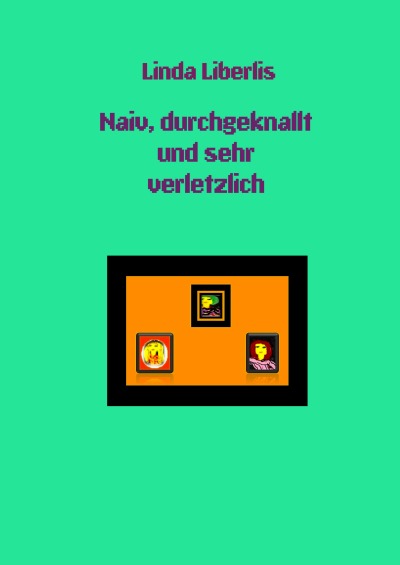 'Cover von Naiv, durchgeknallt und sehr verletzlich'-Cover