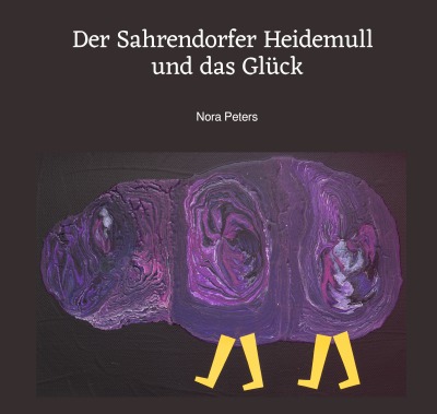 'Cover von Der Sahrendorfer Heidemull und das Glück'-Cover