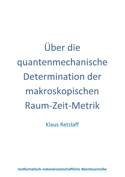 'Über die quantenmechanische Determination der makroskopischen Raum-Zeit-Metrik'-Cover