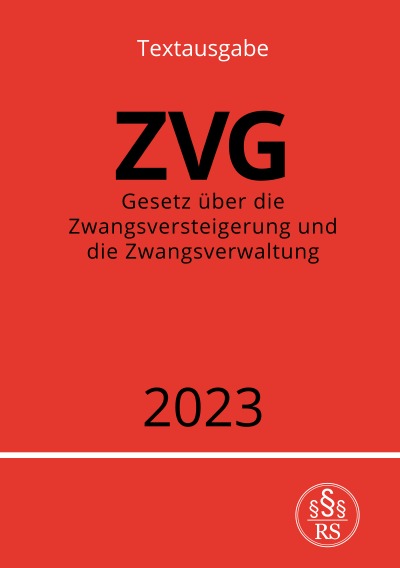 'Cover von Gesetz über die Zwangsversteigerung und die Zwangsverwaltung – ZVG 2023'-Cover
