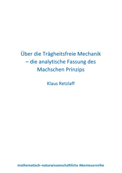'Cover von Über die Trägheitsfreie Mechanik – die analytische Fassung des Machschen Prinzips'-Cover