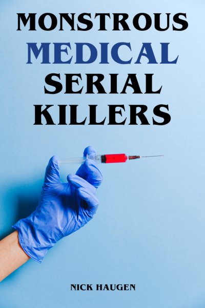 'Monstrous Medical Serial Killers'-Cover