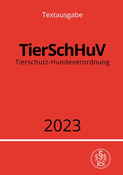 'Tierschutz-Hundeverordnung – TierSchHuV 2023'-Cover