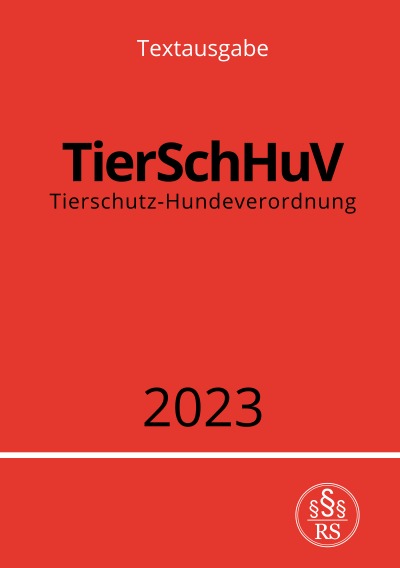 'Cover von Tierschutz-Hundeverordnung – TierSchHuV 2023'-Cover