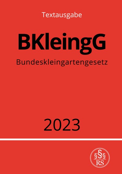 'Cover von Bundeskleingartengesetz – BKleingG 2023'-Cover