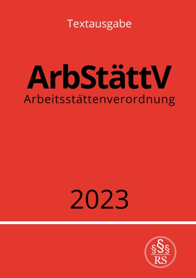'Cover von Arbeitsstättenverordnung – ArbStättV 2023'-Cover