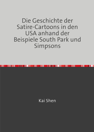 'Cover von Die Geschichte der Satire-Cartoons in den USA anhand der Beispiele South Park und Simpsons'-Cover