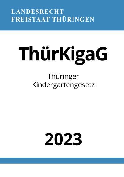 'Cover von Thüringer Kindergartengesetz – ThürKigaG 2023'-Cover