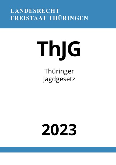 'Cover von Thüringer Jagdgesetz – ThJG 2023'-Cover