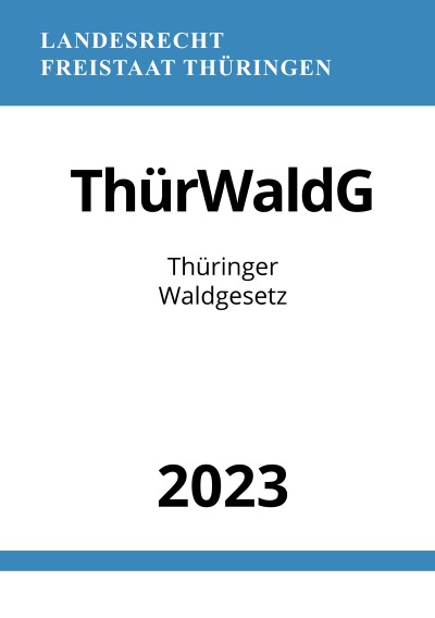 'Cover von Thüringer Waldgesetz – ThürWaldG 2023'-Cover
