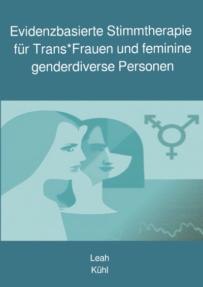 'Cover von Evidenzbasierte Stimmtherapie für Trans*Frauen und feminine genderdiverse Personen'-Cover