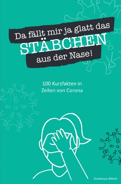 'Cover von Da fällt mir ja glatt das Stäbchen aus der Nase! 100 Kurzfakten in Zeiten von Corona'-Cover