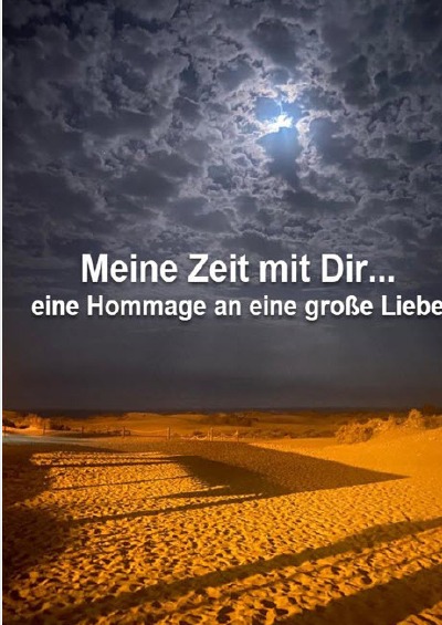 'Cover von Meine Zeit mit Dir… eine Hommage an eine große Liebe'-Cover