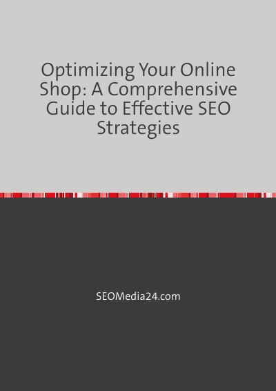 'Cover von Optimizing Your Online Shop: A Comprehensive Guide to Effective SEO Strategies'-Cover
