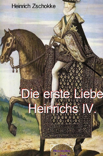 'Die erste Liebe Heinrichs IV.'-Cover