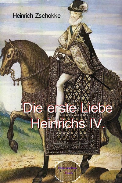 'Die erste Liebe Heinrichs IV.'-Cover