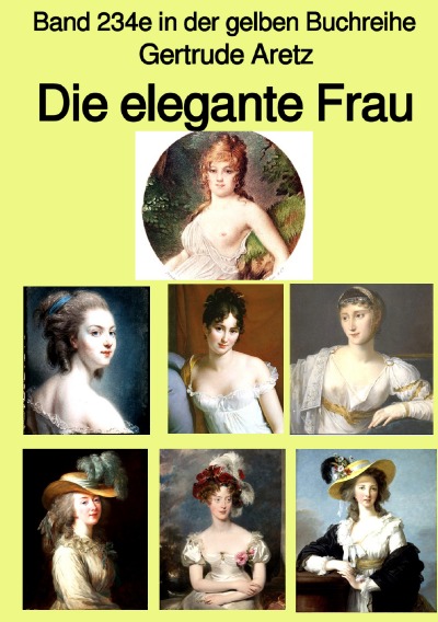 'Die elegante Frau – Eine Sittenschilderung vom Rokoko bis in die 1920er Jahre  –  Farbe –  Band 234e in der gelben Buchreihe – bei Jürgen Ruszkowski'-Cover