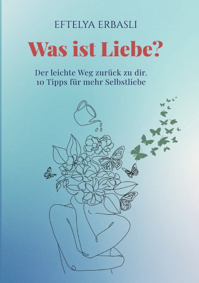 'Cover von Was ist Liebe? Der leichte Weg zurück zu dir.'-Cover