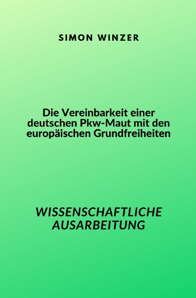 'Cover von Die Vereinbarkeit einer deutschen Pkw-Maut mit den europäischen Grundfreiheiten'-Cover