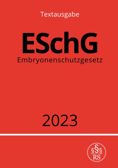 'Embryonenschutzgesetz – ESchG 2023'-Cover
