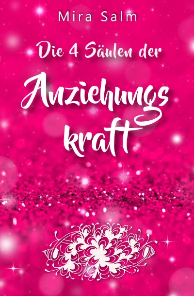 'Cover von Anziehungskraft: DIE 4 SÄULEN DER ANZIEHUNGSKRAFT! So fliegen Ihnen die Herzen anderer Menschen zu – Das große Praxisbuch für Charisma und echte Anziehungskraft'-Cover