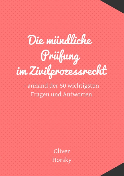 'Cover von Die mündliche Prüfung im Zivilprozessrecht'-Cover