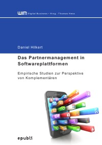 Das Partnermanagement in Softwareplattformen - Empirische Studien zur Perspektive von Partnern - Daniel Hilkert