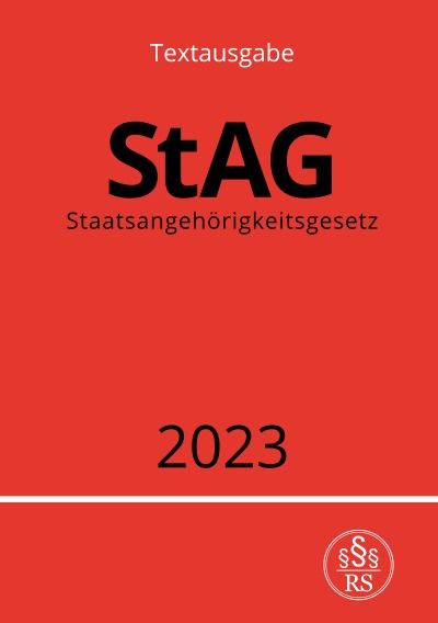 'Cover von Staatsangehörigkeitsgesetz – StAG 2023'-Cover