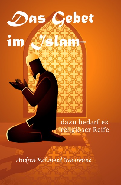 'Cover von Das Gebet im Islam- dazu bedarf es religiöser Reife'-Cover
