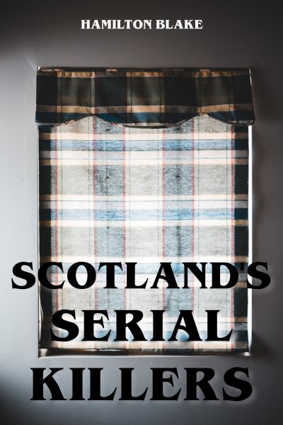 'Scotland’s Serial Killers'-Cover