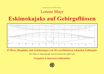 'Cover von Lorenz Mayr – Eskimokajaks auf Gebirgsflüssen – 43 Risse, Baupläne und Zeichnungen von 18 verschiedenen schmalen Faltkajaks'-Cover