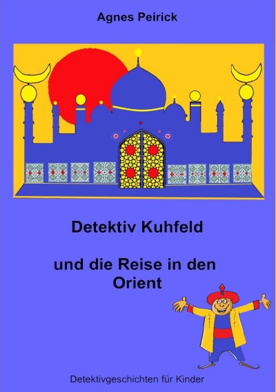 'Cover von Detektiv Kuhfeld und die Reise in den Orient'-Cover