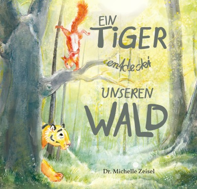 'Ein Tiger entdeckt unseren Wald'-Cover