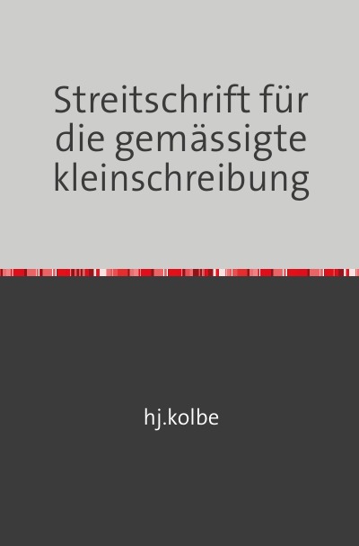 'Cover von Streitschrift für die gemässigte kleinschreibung'-Cover