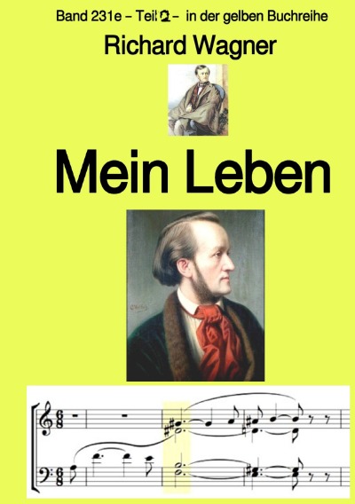 'Richard Wagner: Mein Leben – Teil zwei – Farbe – Band 231e in der gelben Buchreihe – bei Jürgen Ruszkowski'-Cover