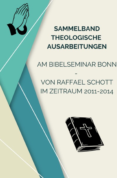 'Sammelband Theologische Ausarbeitungen am Bibelseminar Bonn von Raffael Schott'-Cover