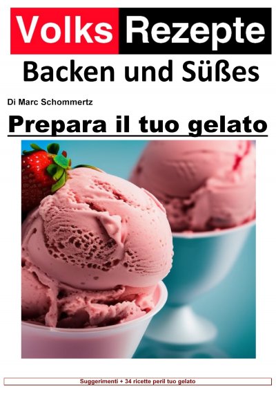 'Cover von Ricette popolari cottura e dolci – Prepara il tuo gelato'-Cover