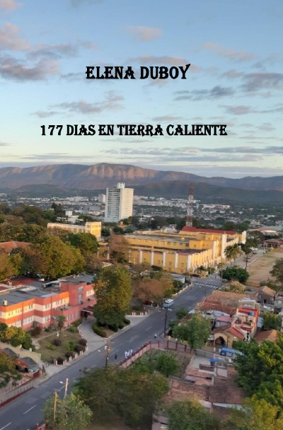 '177 Dias en Tierra Caliente'-Cover