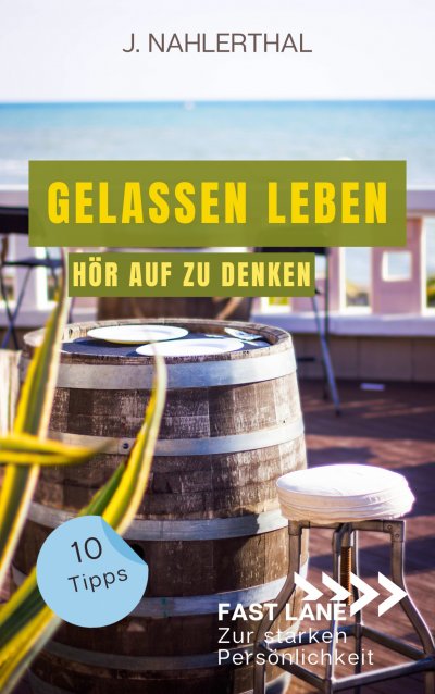 'Cover von So zerstören Deine Gedanken Deine Gelassenheit: 10 Tipps, wie Du Dich als anspruchsvoller Mensch entspannst und Gelassenheit findest'-Cover