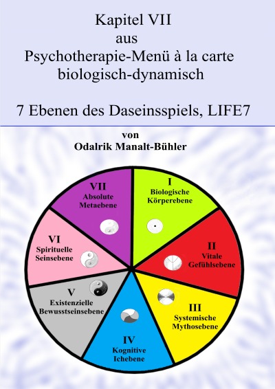 'Cover von Psychotherapie-Menü à la carte biologisch-dynamisch, Kapitel VII LIFE7'-Cover