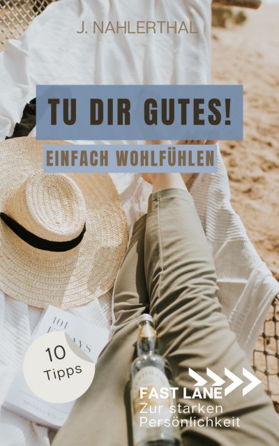 'Cover von Du darfst Dich wohlfühlen! 10 Tipps mit großer Wirkung für mehr Selbstfürsorge und Wohlbefinden'-Cover