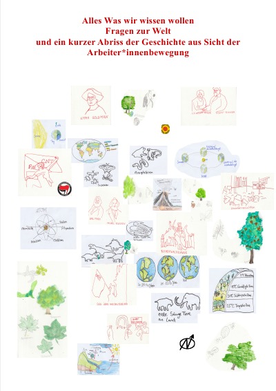 'Cover von Alles Was wir wissen wollen Fragen zur Welt und ein kurzer Abriss der Geschichte aus Sicht der Arbeiter*innenbewegung'-Cover