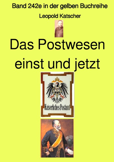 'Cover von Das Postwesen einst und jetzt   –  Band 242e in der gelben Buchreihe – bei Jürgen Ruszkowski'-Cover