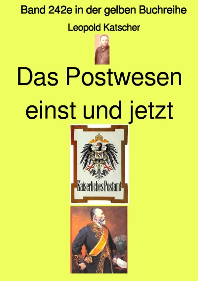 'Das Postwesen einst und jetzt   –  Band 242e in der gelben Buchreihe – Farbe – bei Jürgen Ruszkowski'-Cover