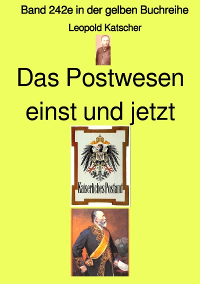 'Cover von Das Postwesen einst und jetzt   –  Band 242e in der gelben Buchreihe – Farbe – bei Jürgen Ruszkowski'-Cover