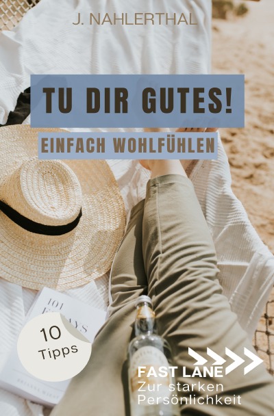 'Cover von Du darfst Dich wohlfühlen! 10 Tipps mit großer Wirkung für mehr Selbstfürsorge und Wohlbefinden'-Cover