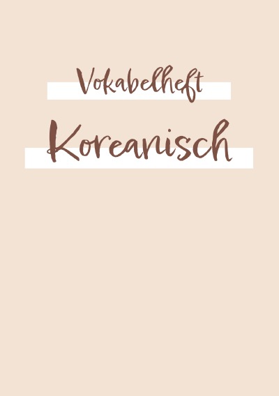 'Vokabelheft, Heft zum Vokabeln lernen – für die Fremdsprache Koreanisch: ca. a5 | 2 Spalten mit Teilungslinie | 120 Seite'-Cover