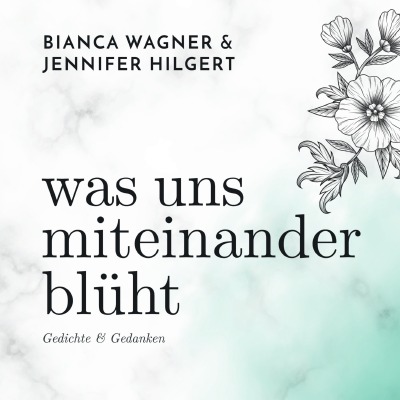 'Cover von was uns miteinander blüht'-Cover