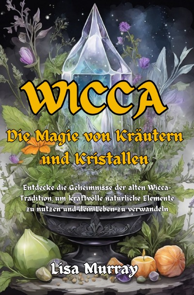'Wicca Die Magie von Kräutern und Kristallen'-Cover