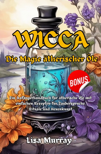 'Wicca Die Magie Ätherischer Öle'-Cover